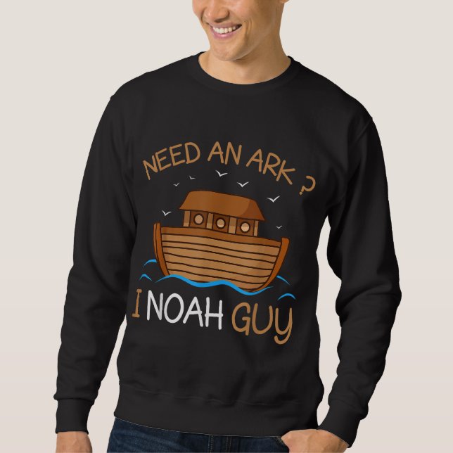Behöver Ark I Noah Guy Funny Biblical Noahs Ark Lång Ärmad Tröja (Framsida)