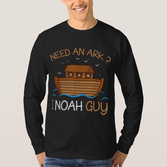 Behöver Ark I Noah Guy Funny Biblical Noahs Ark T Shirt (Framsida)