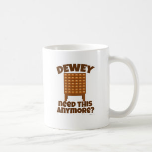Behöver Dewey det här? Kaffemugg