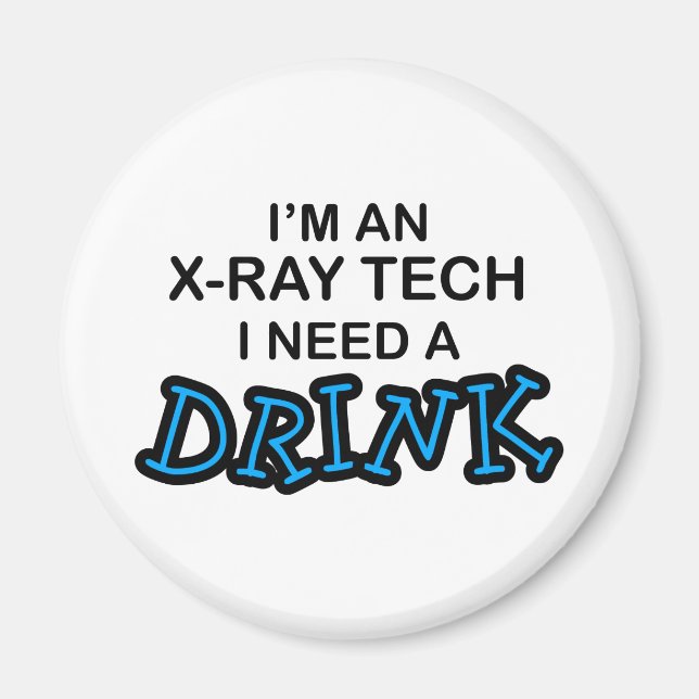 Behöver du en drink - röntgenteknik magnet (Framsidan)