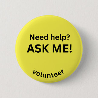 Behöver du hjälp? Fråga mig! Volunteer Pin Knapp