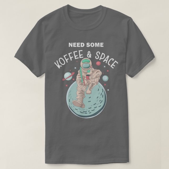 Behöver du lite "Coffee Space Funny Morgon Group A T Shirt (Design framsida)