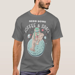 Behöver du lite "Coffee Space Funny Morgon Group A T Shirt