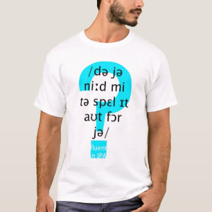 Behöver du mig att stava det ut för dig? tee shirt