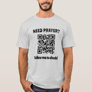 Behöver du Prayer? Kurs QR-kod T Shirt