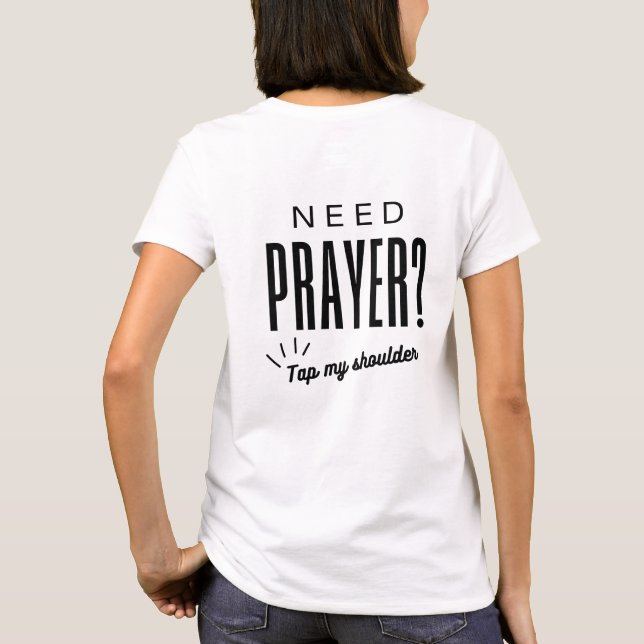 Behöver du Prayer? Tap My Shoulder T Shirt (Baksida)