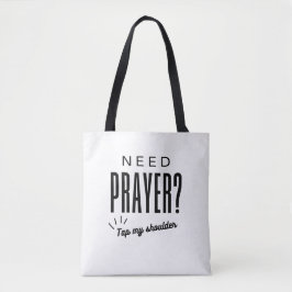 Behöver du Prayer? Tap My Shoulder Tygkasse