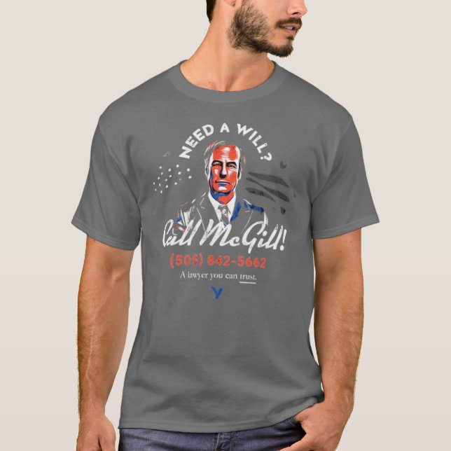 Behöver du Will Call McGill? T Shirt (Framsida)