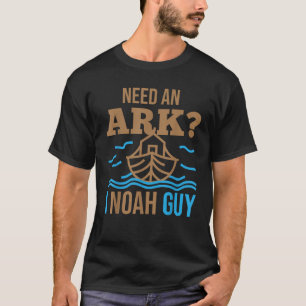 Behöver en Ark I Noah Guy Christian Flood Noah's S T Shirt