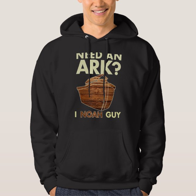 Behöver en Ark I Noah Guy Christian Pun Funny Humo Hoodie (Framsida)