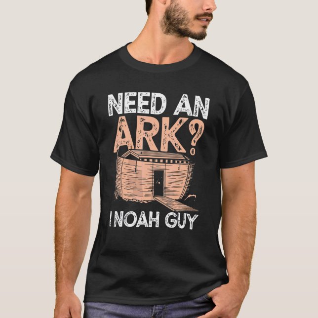 Behöver en Ark I Noah Guy Christian Pun Humor Reli T Shirt (Framsida)