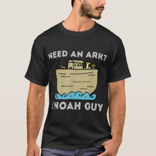 Behöver en Ark I Noah Guy - Funny Christian Bible T Shirt