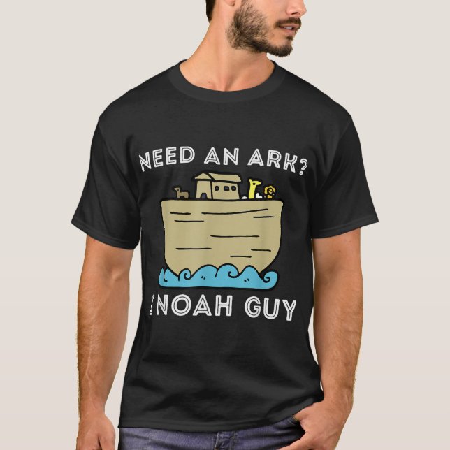 Behöver en Ark I Noah Guy - Funny Christian Bible  T Shirt (Framsida)