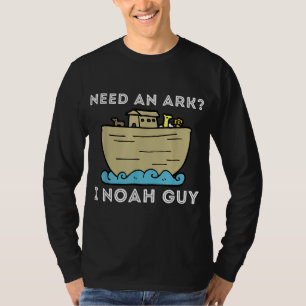 Behöver en Ark I Noah Guy - Funny Christian Bible T Shirt