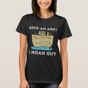 Behöver en Ark I Noah Guy - Funny Christian Bible T Shirt