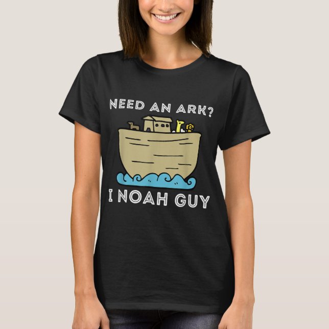 Behöver en Ark I Noah Guy - Funny Christian Bible  T Shirt (Framsida)