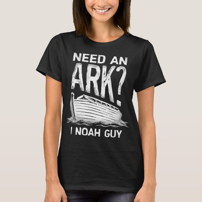 Behöver en Ark I Noah Guy Funny Christian Manar Wo T Shirt (Framsida)
