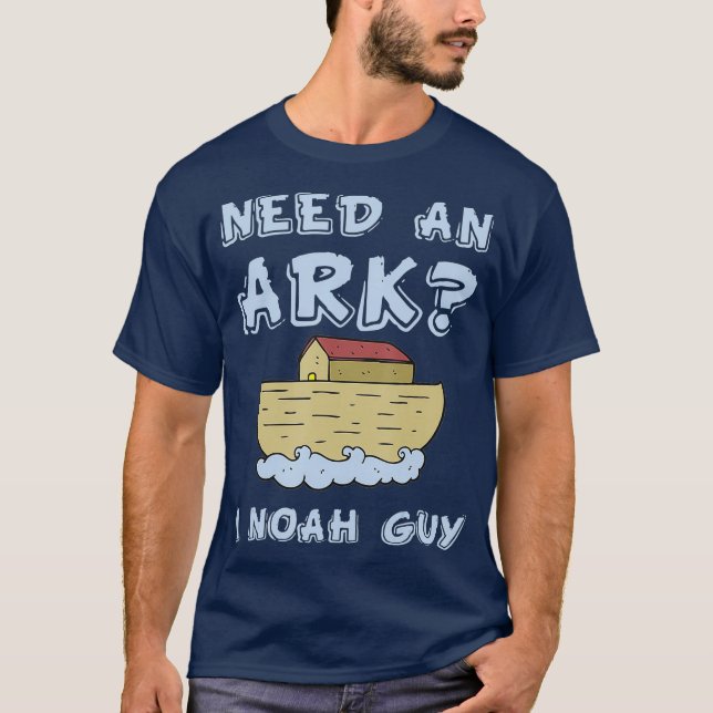 Behöver en Ark I Noah Guy Funny Christian Pun T Shirt (Framsida)