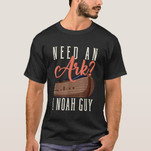 Behöver en Ark I Noah Guy Funny Christian Religion T Shirt
