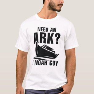 Behöver en Ark I Noah Guy T Shirt