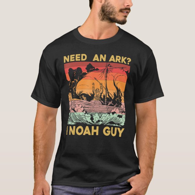 Behöver en Ark I Noah Guy T Shirt (Framsida)