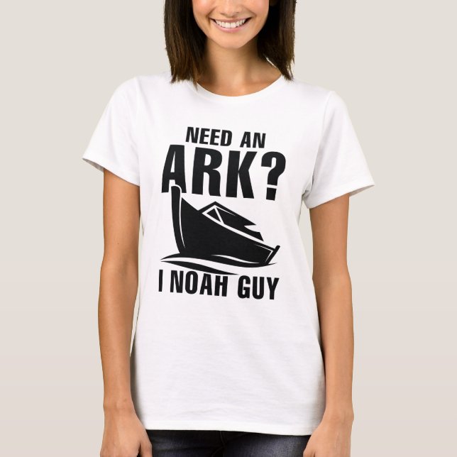 Behöver en Ark I Noah Guy T Shirt (Framsida)