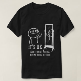 Behöver en Break Spegel T-shirt