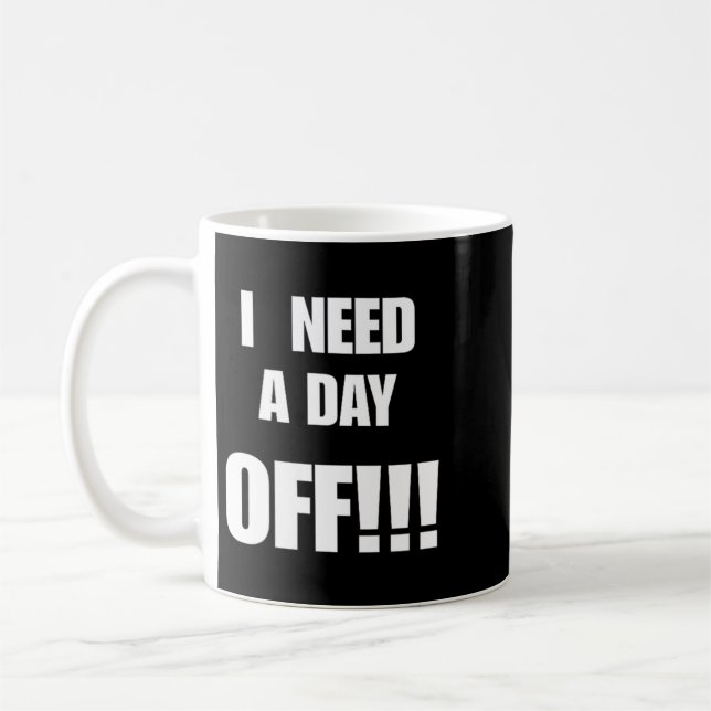 Behöver En Dag Ledig Roligt Sarksastiskt Citat Pre Kaffemugg (Vänster)