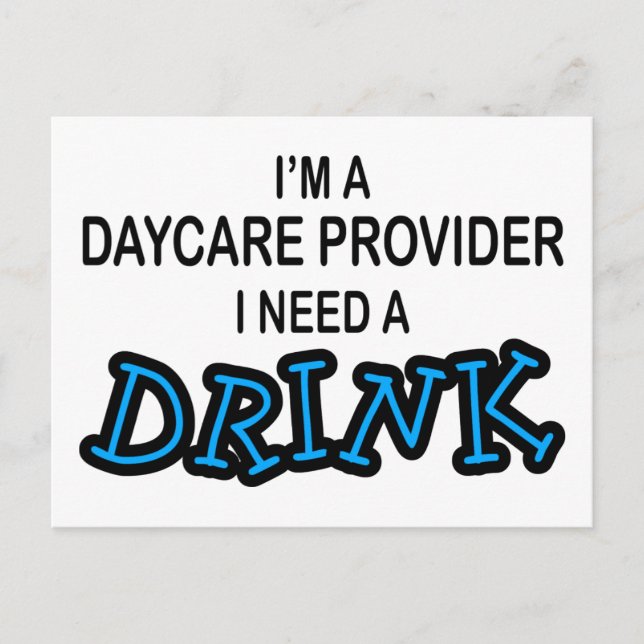 Behöver en dryck - Daycare Provider Vykort (Framsida)