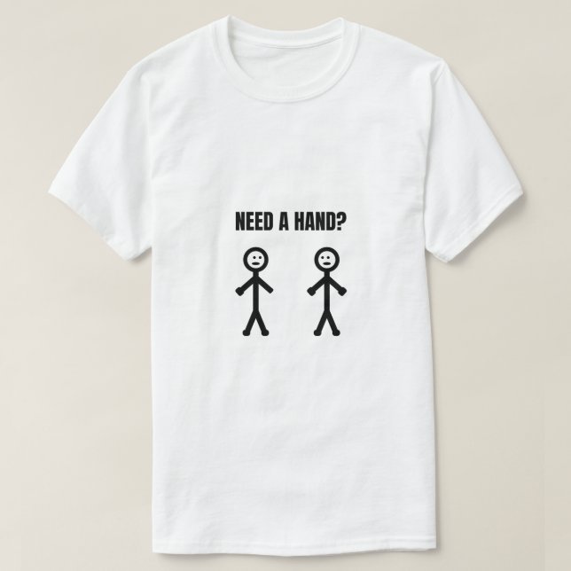 Behöver en Hand Stickman Meme T Shirt (Design framsida)