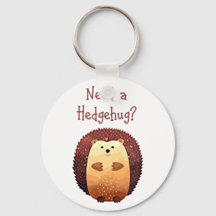 Behöver en Hedgehug Cute Hedgehog Animal Roligt Qu Nyckelring