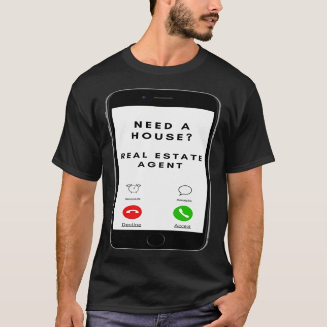 Behöver ett hus Salesperson Agent Cell Mobil Image T Shirt (Framsida)