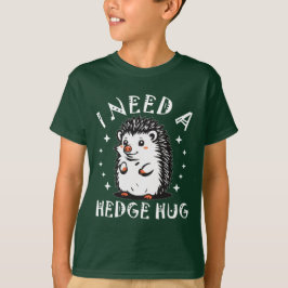 Behöver Hedge Hug T Shirt
