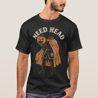 BEHÖVER HUVUD T SHIRT
