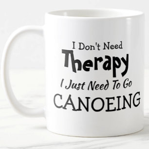 Behöver inte behandling bara gå Canoeing Birthday  Kaffemugg