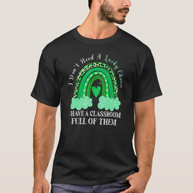 Behöver Inte Lucky Charm Klassrum Full St Patricks T Shirt (Framsida)