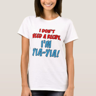 Behöver inte recept Yia-Yia T Shirt