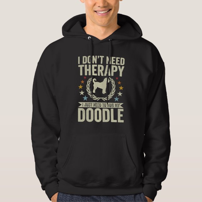 Behöver inte terapi bara hugga min Goldendoodle Do Hoodie (Framsida)