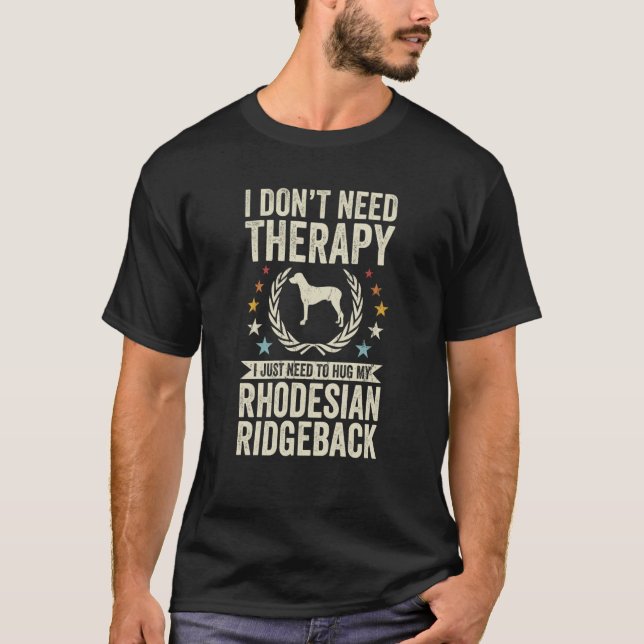 Behöver inte terapi bara hugga min Rhodesian Ridge T Shirt (Framsida)