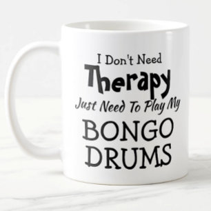Behöver inte terapi bara spela upp Bongo Drums Gif Kaffemugg