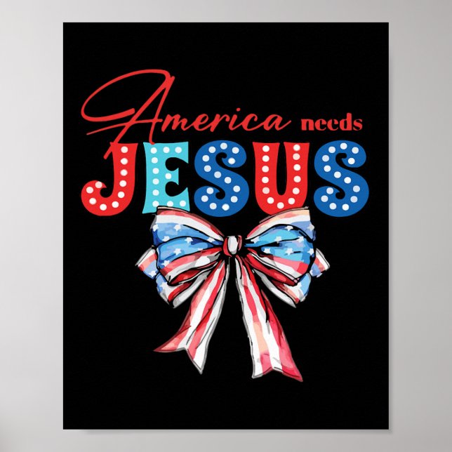 Behöver Jesus Bow Christian Patriotic 4 juli Poster (Framsidan)