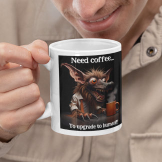 Behöver kaffe... Att uppgradera till människa! Jumbo Mugg