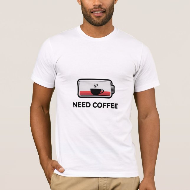 Behöver kaffe - batteriet är lågt t shirt (Framsida)