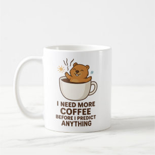 Behöver kaffe innan jag förutspår något Groundhog Kaffemugg