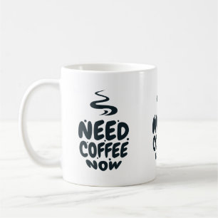 Behöver kaffe nu kaffemugg