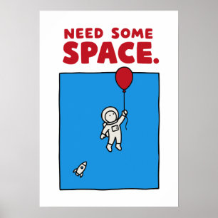 Behöver Lite Plats Roligt Rymd Astronaut Ballong R Poster