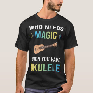 Behöver Magic Ukulele T Shirt