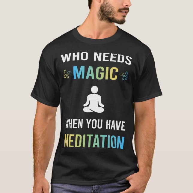 Behöver Magicditation Meditera Zen T Shirt (Framsida)