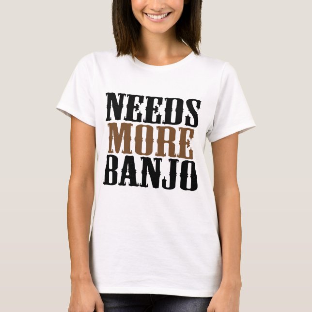 Behöver mer Banjo T-shirt (Framsida)