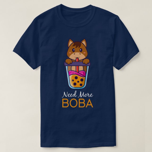 Behöver mer boba Cute-häst njuta av Bubble Tea T Shirt (Design framsida)